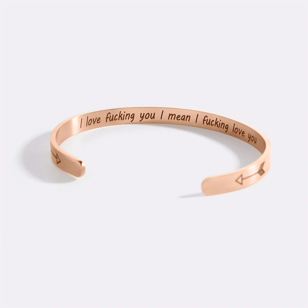 I Love Fucking You I Mean I Fucking Love you Cuff Bracelet - Image 35