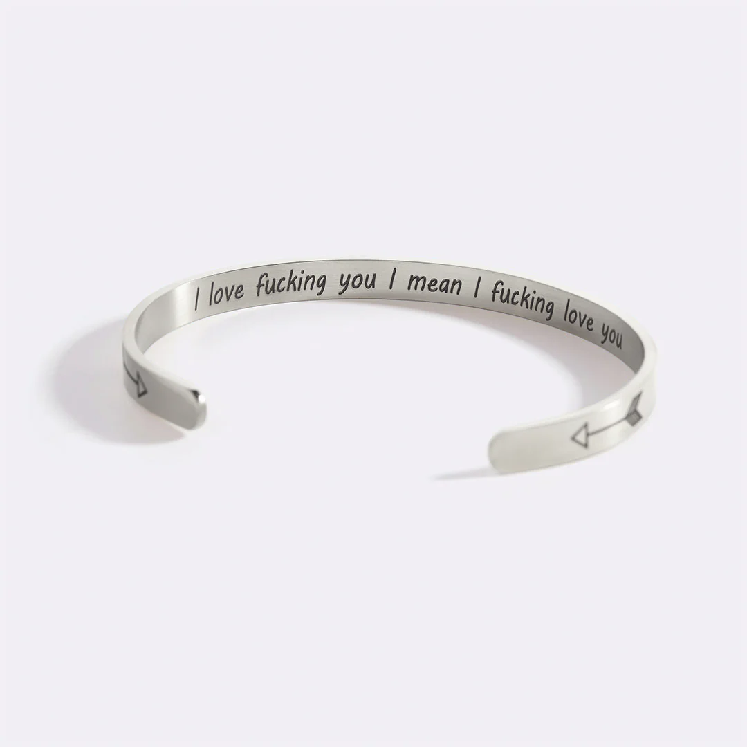 I Love Fucking You I Mean I Fucking Love you Cuff Bracelet - Image 36